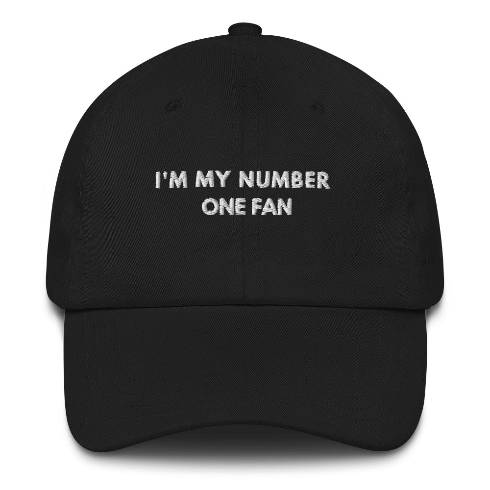 I'm my number one fan Embroidered Dad hat