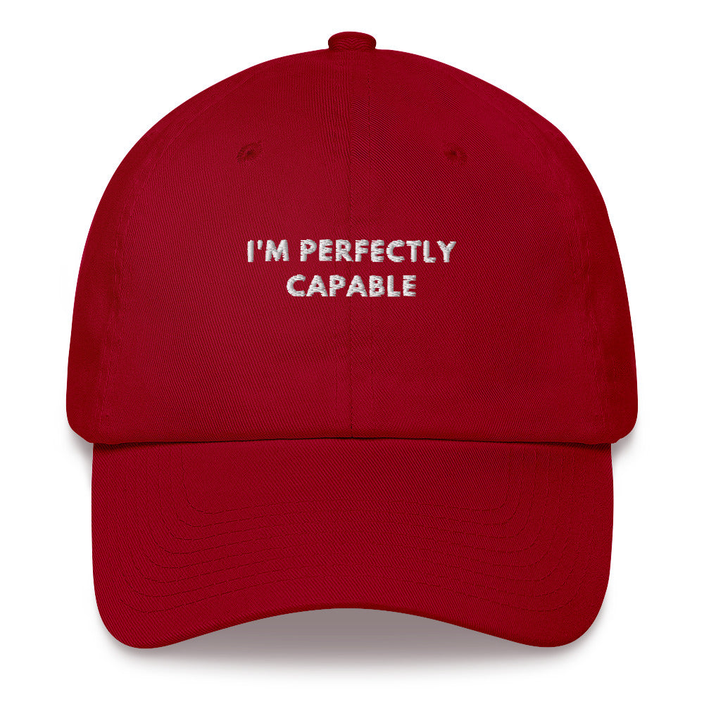 I'm perfectly capable embroided dad hat
