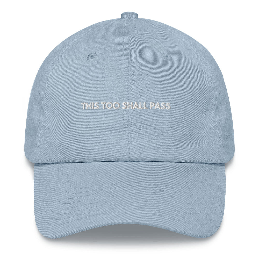 This too shall pass Embroidered Dad hat