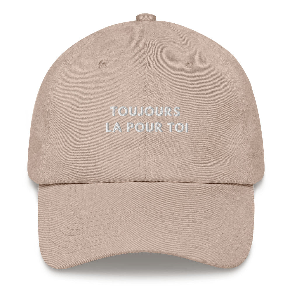 Toujours la pour toi Embroidred Dad hat