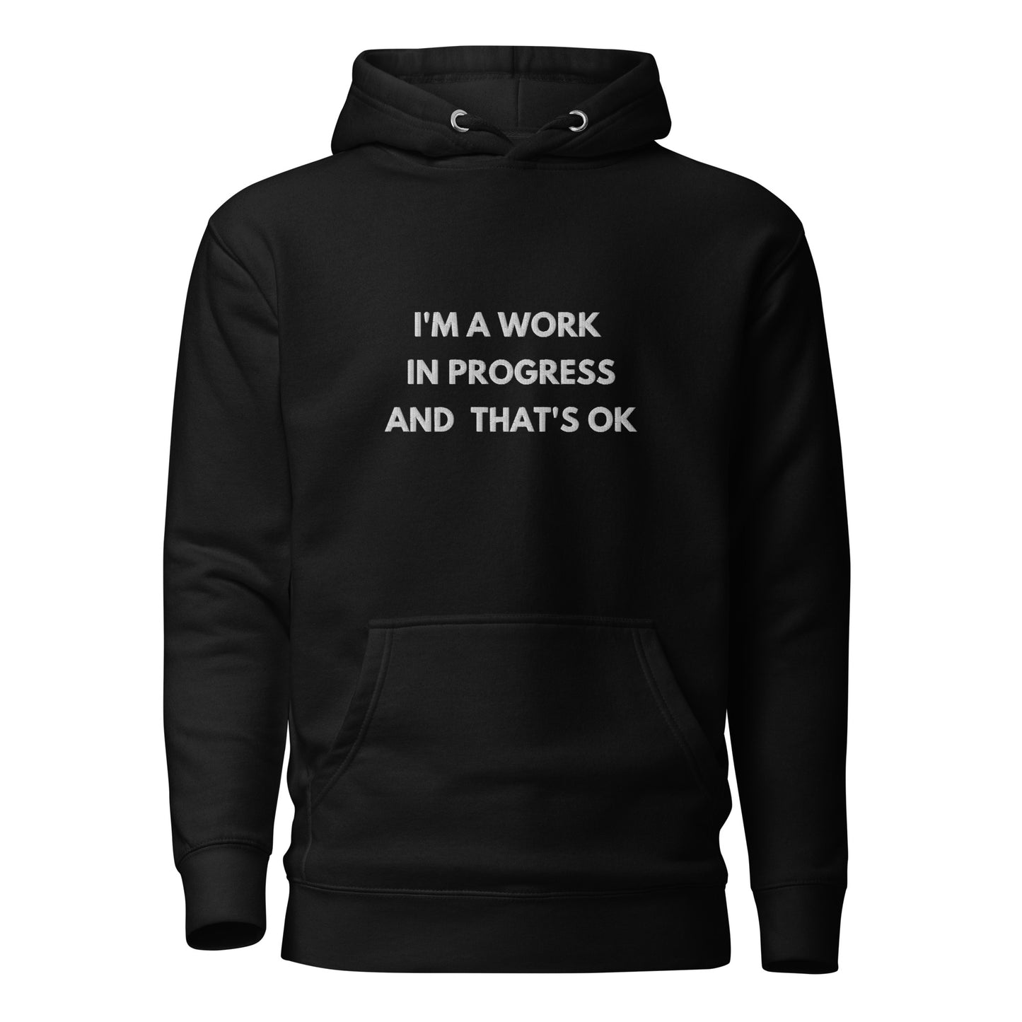 I'm a work in progressand thats ok Embroidered Unisex Hoodie