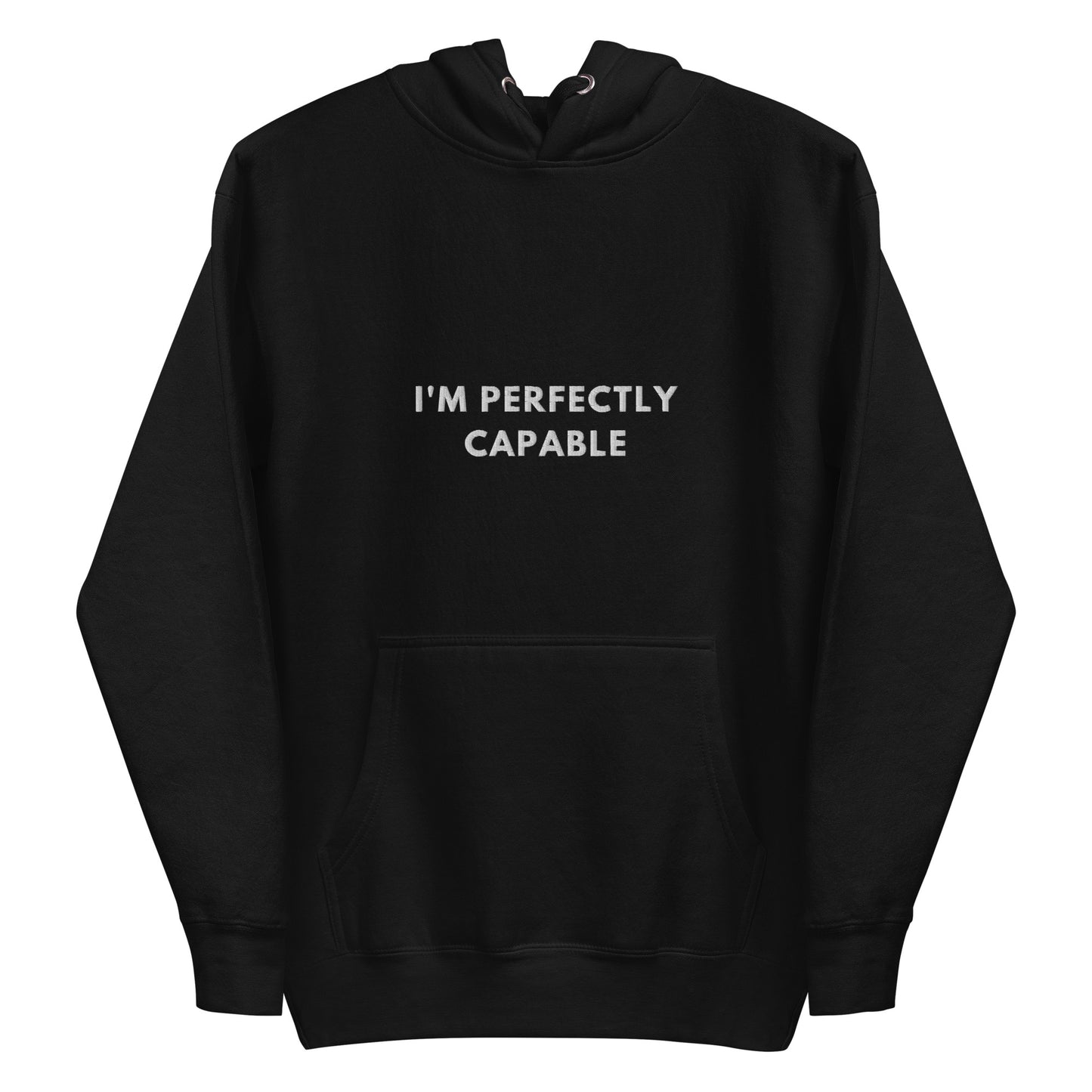 Im perfectly capable Embroidered Unisex Hoodie