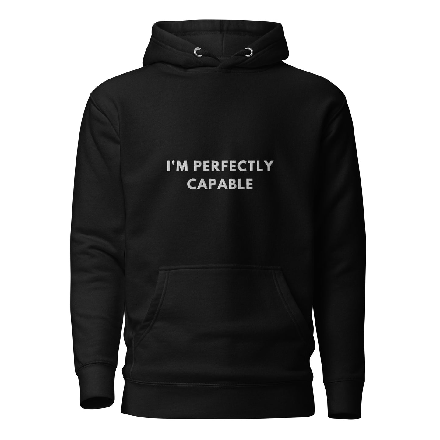 Im perfectly capable Embroidered Unisex Hoodie