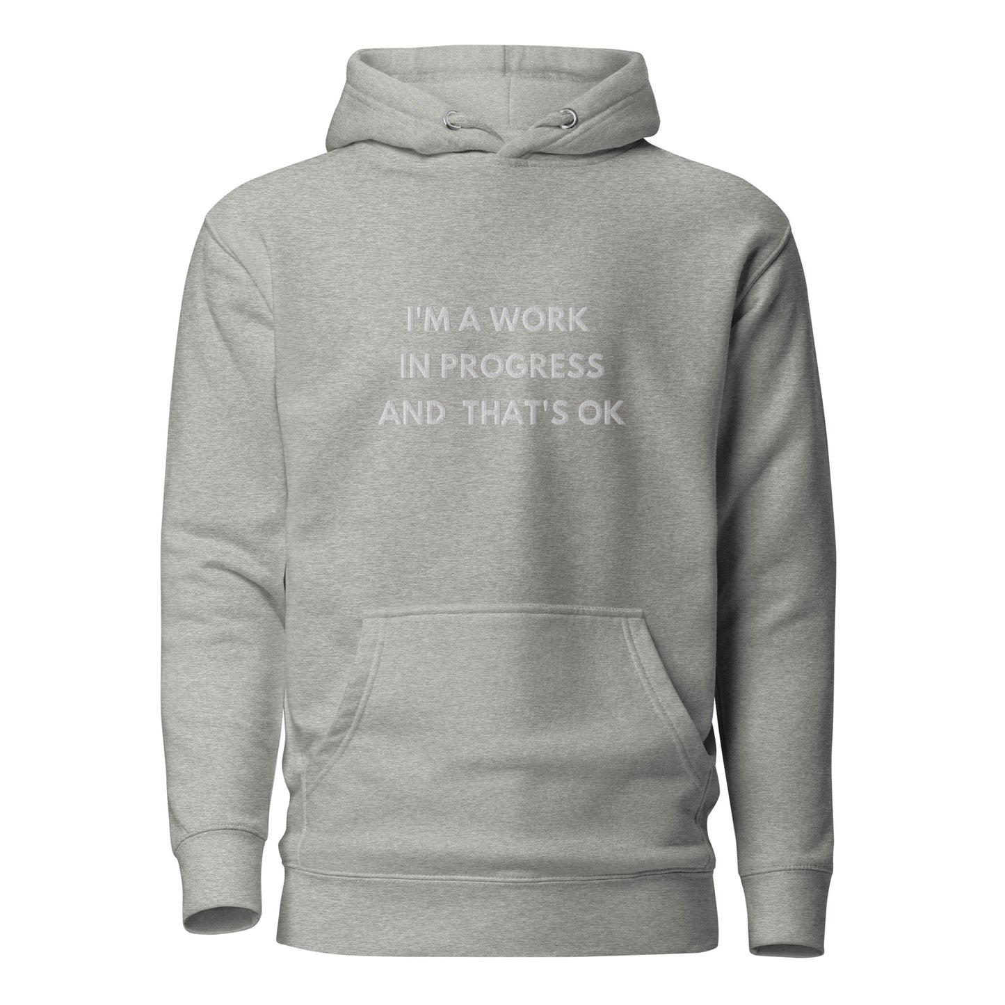 I'm a work in progressand thats ok Embroidered Unisex Hoodie