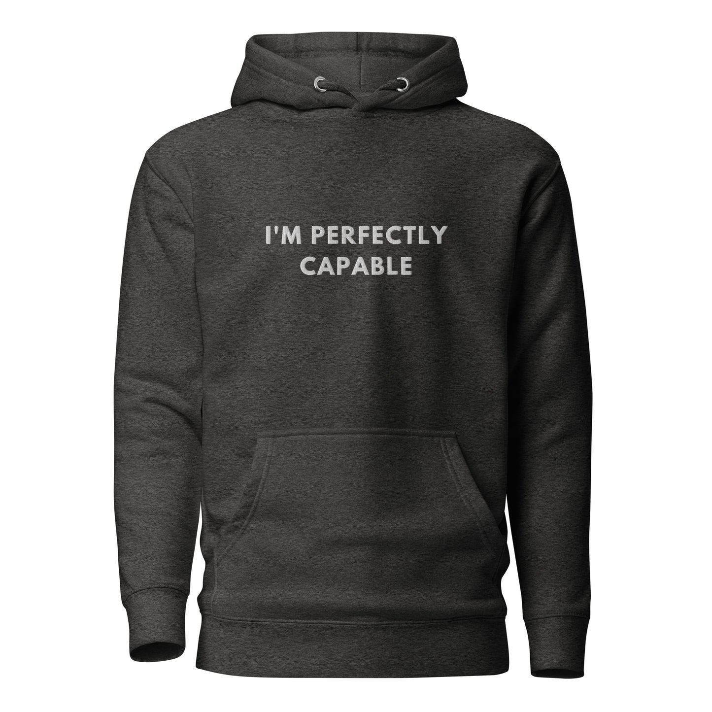 I'm perfectly Capable Embroidered Unisex Hoodie