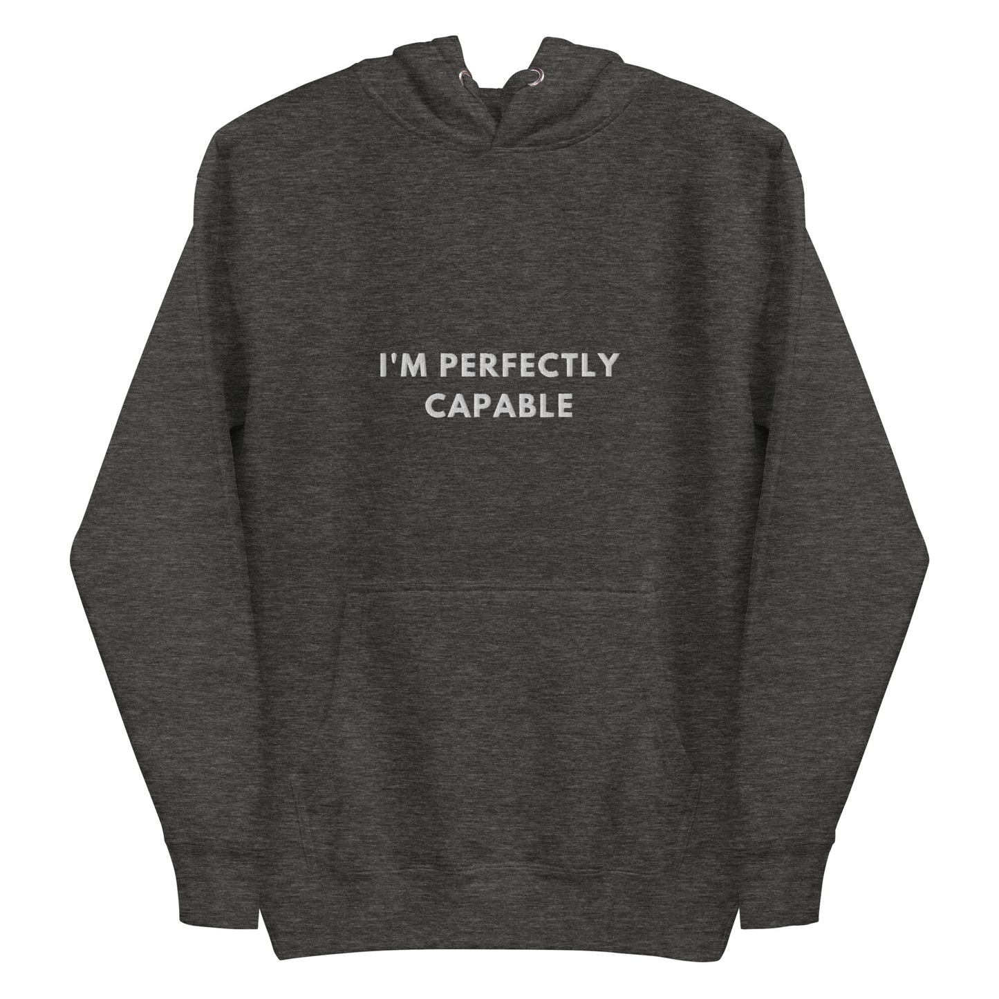Im perfectly capable Embroidered Unisex Hoodie