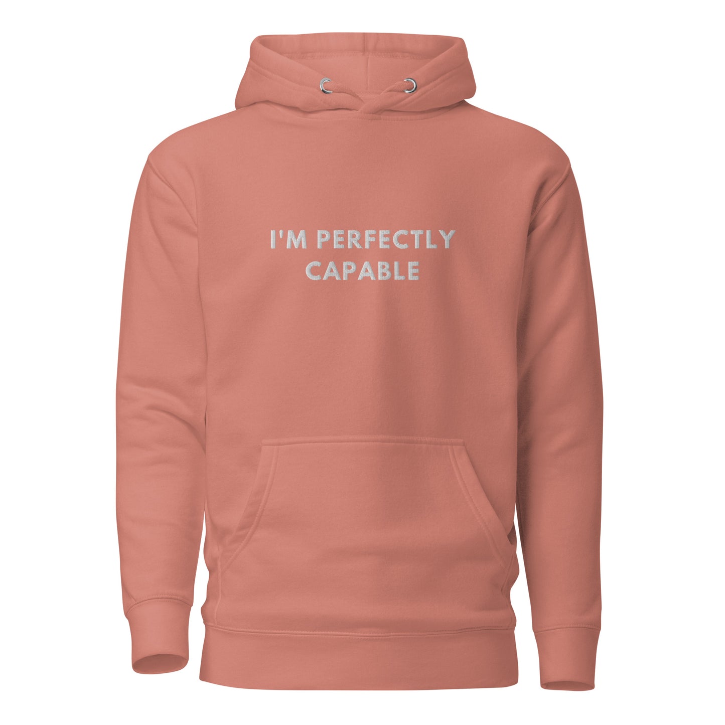 I'm perfectly Capable Embroidered Unisex Hoodie