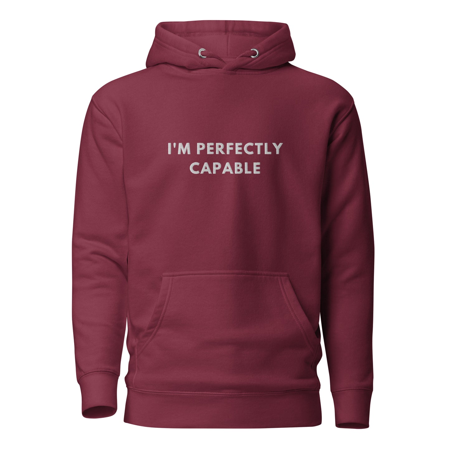 I'm perfectly Capable Embroidered Unisex Hoodie