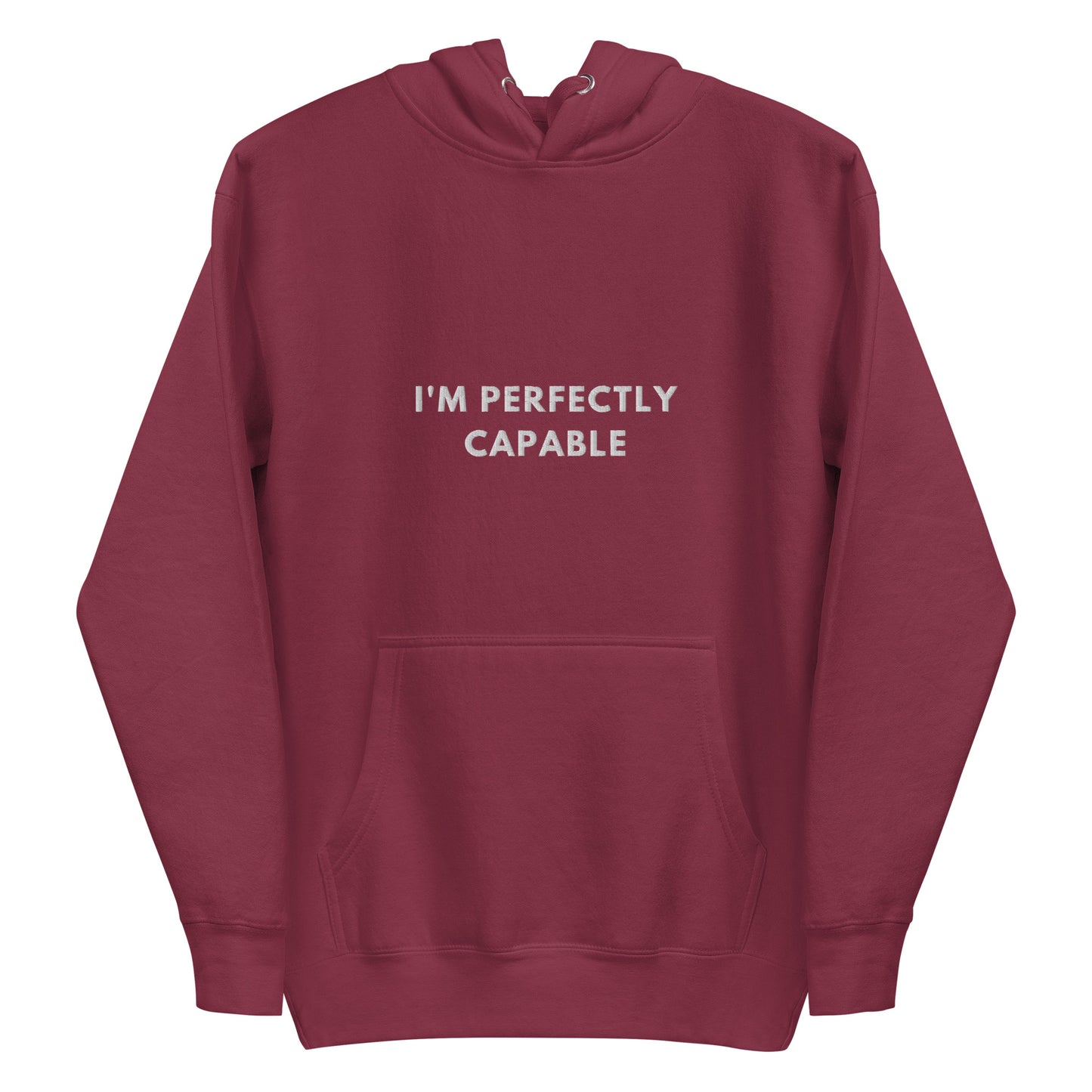 Im perfectly capable Embroidered Unisex Hoodie