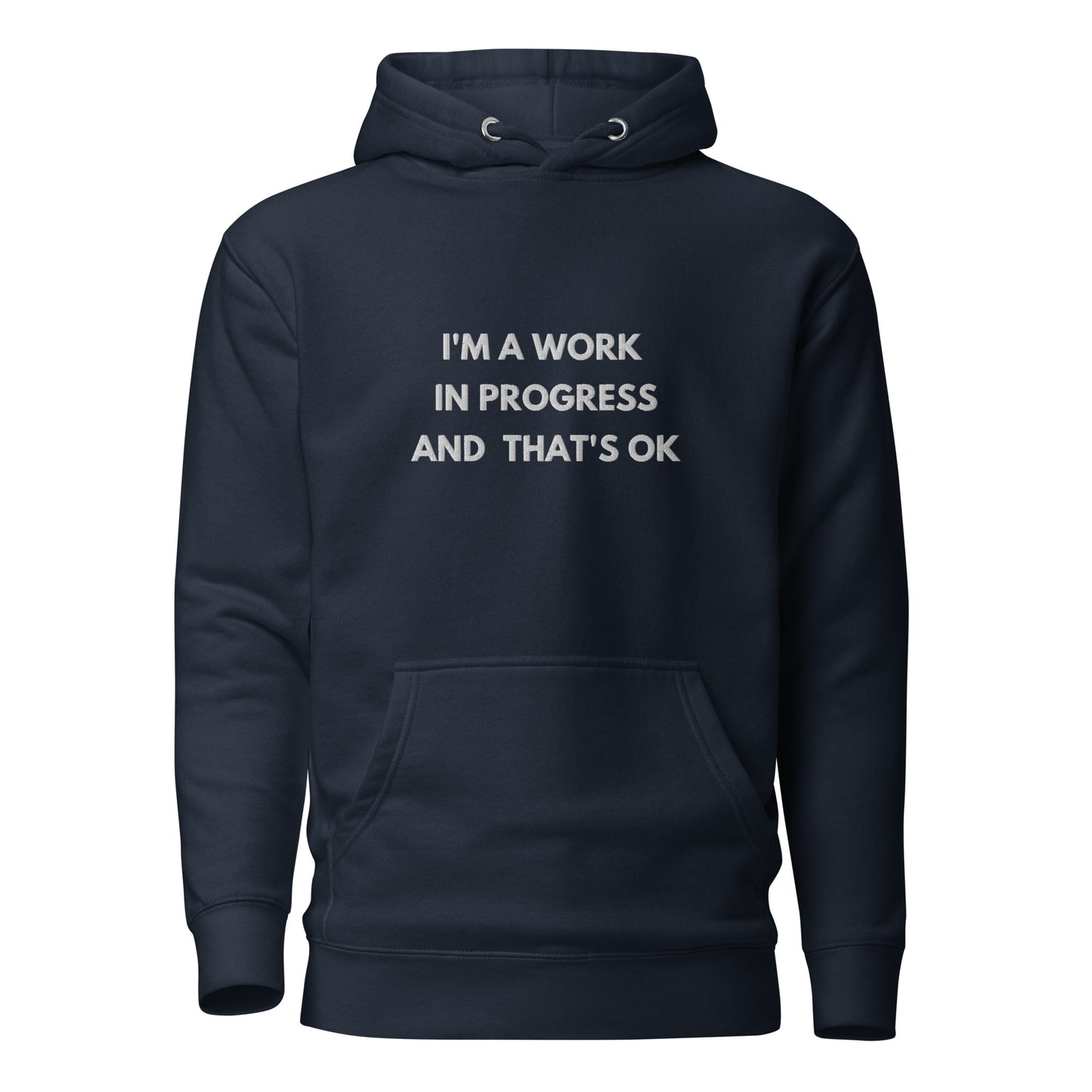 I'm a work in progressand thats ok Embroidered Unisex Hoodie