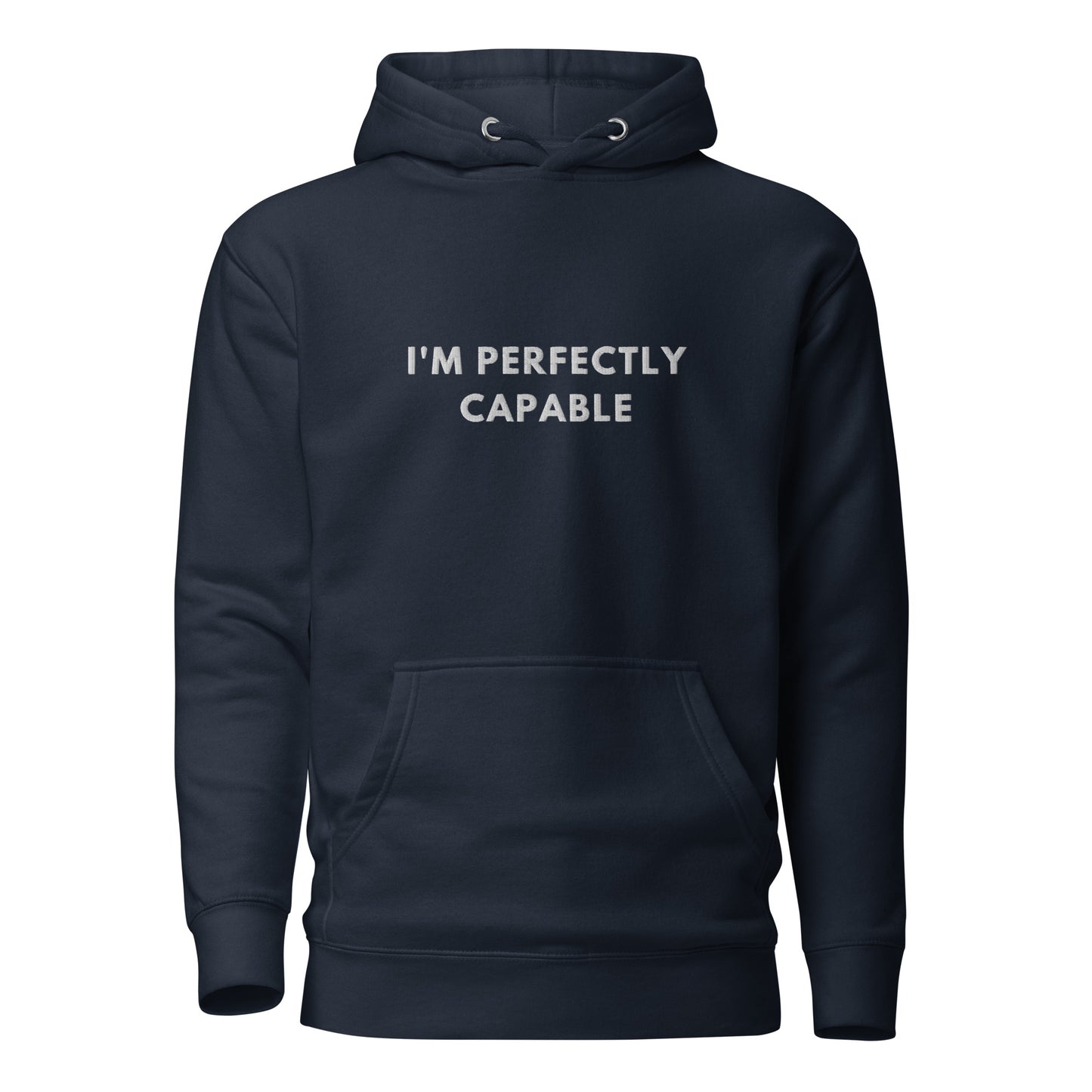 I'm perfectly Capable Embroidered Unisex Hoodie