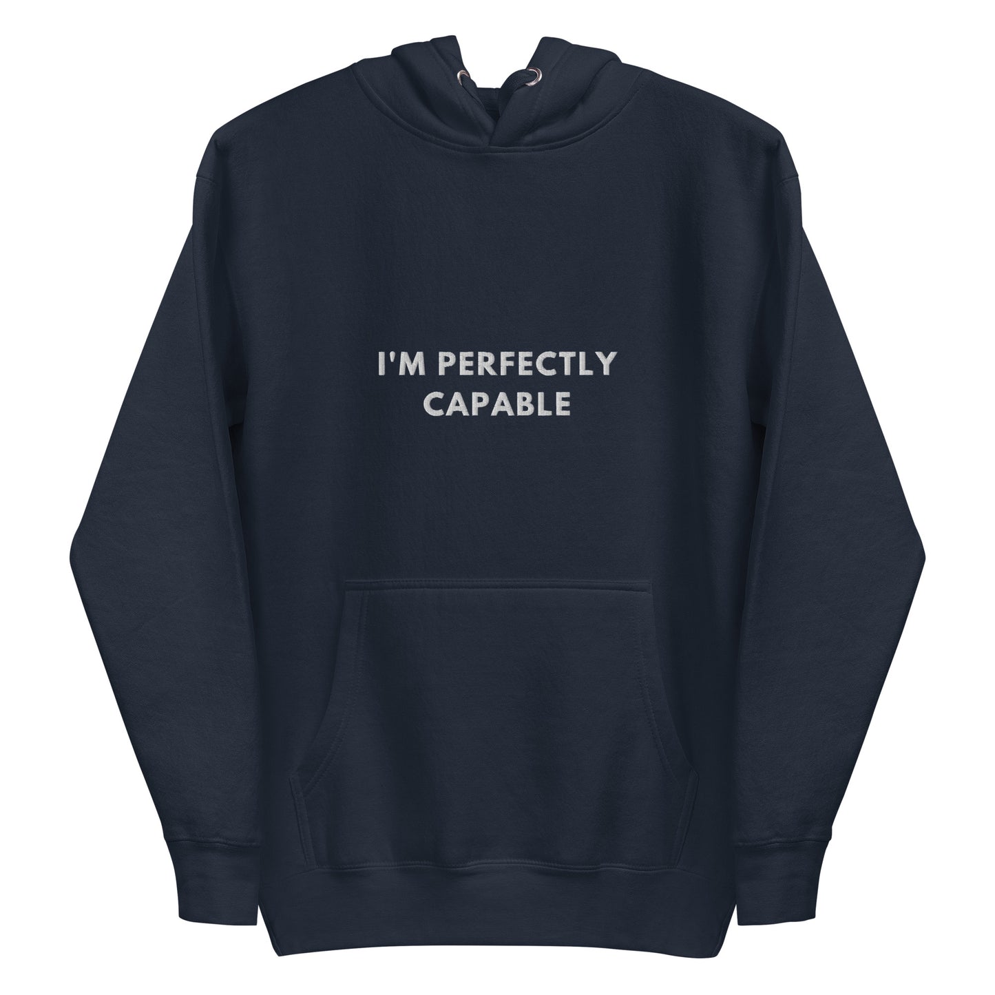 Im perfectly capable Embroidered Unisex Hoodie