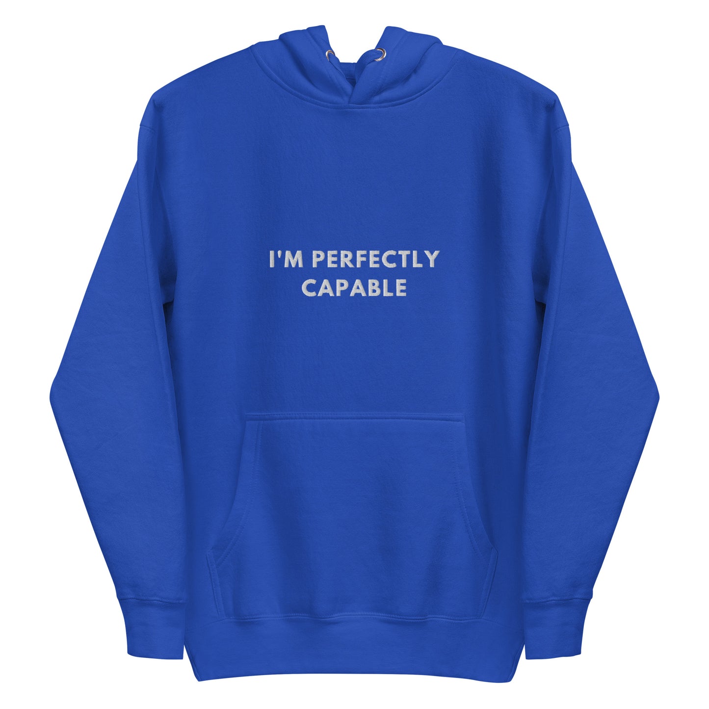 Im perfectly capable Embroidered Unisex Hoodie