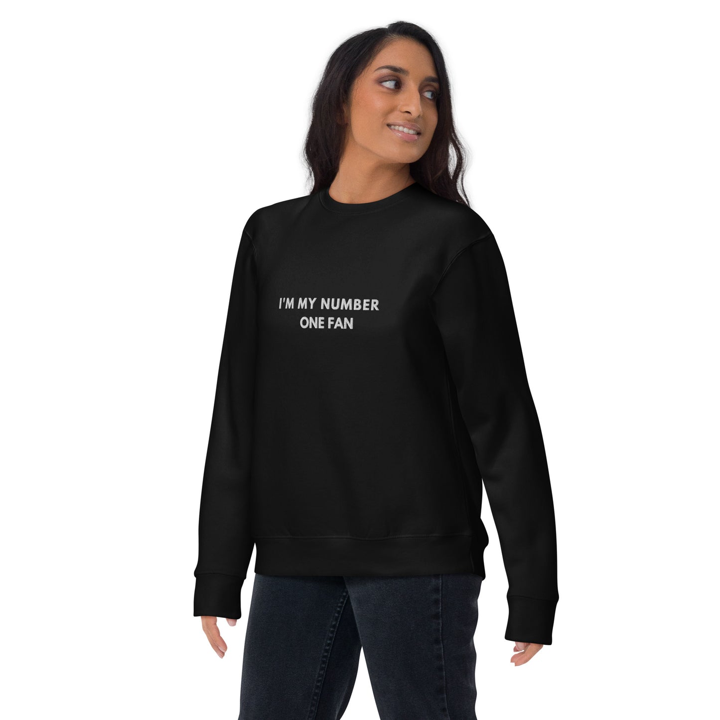 I'm my number one fan Embroidered Unisex Premium Sweatshirt