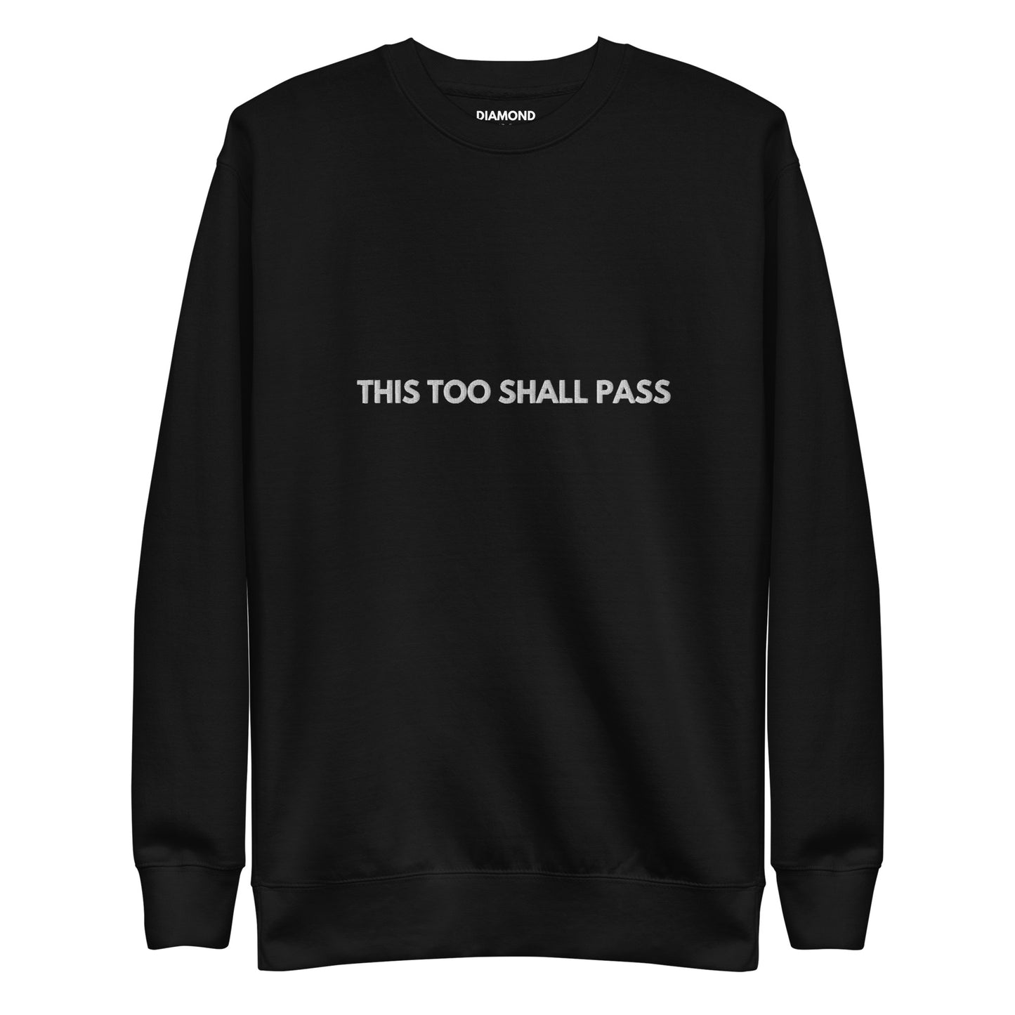 This too shall pass Embroidered Unisex Premium Sweatshirt