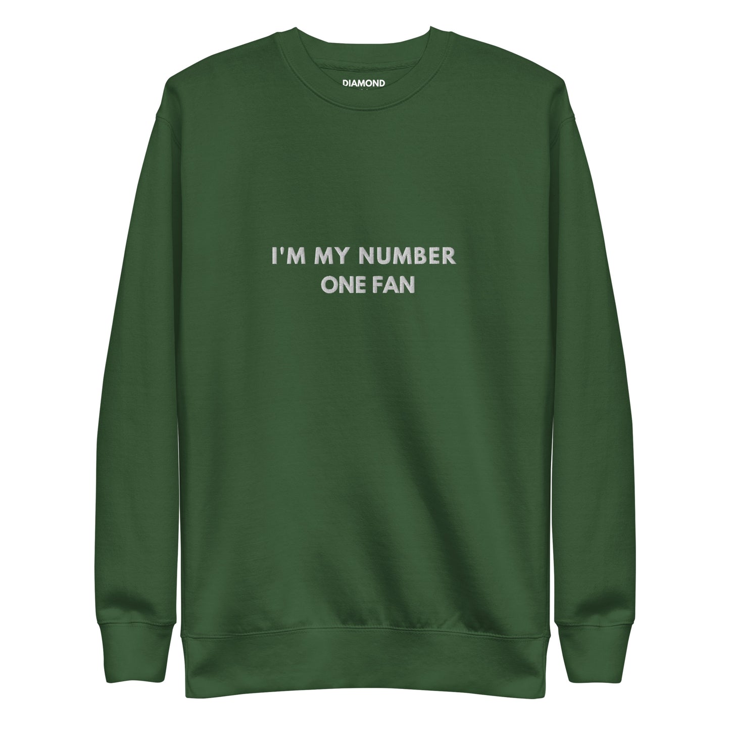I'm my number one fan Embroidered Unisex Premium Sweatshirt