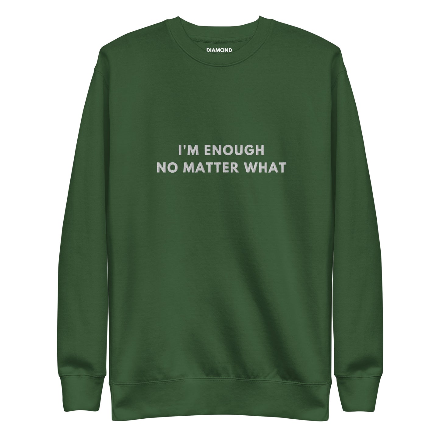 I'm enough no matter what Embroidered Unisex Premium Sweatshirt