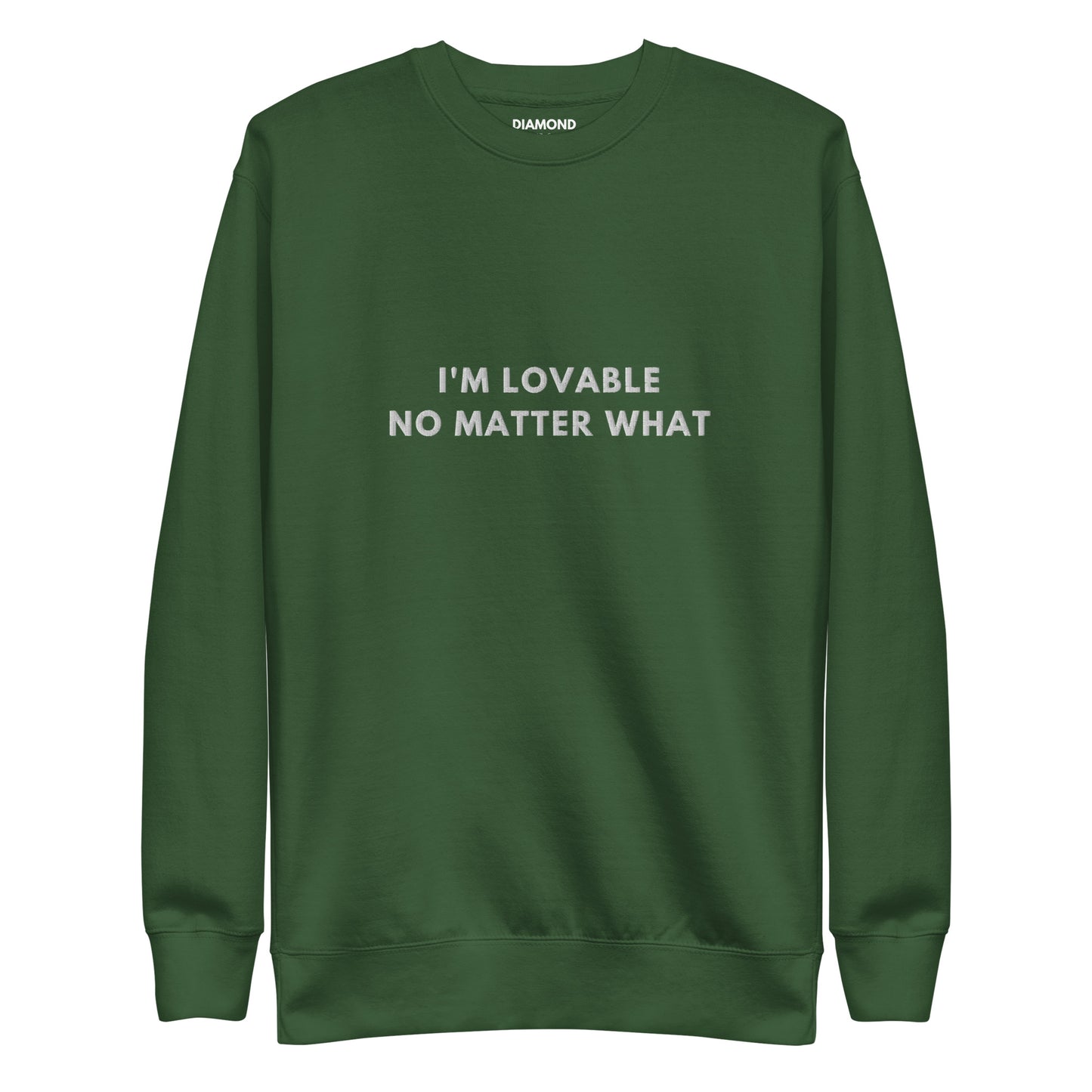 I'm lovable no matter what Embroidered Unisex Premium Sweatshirt