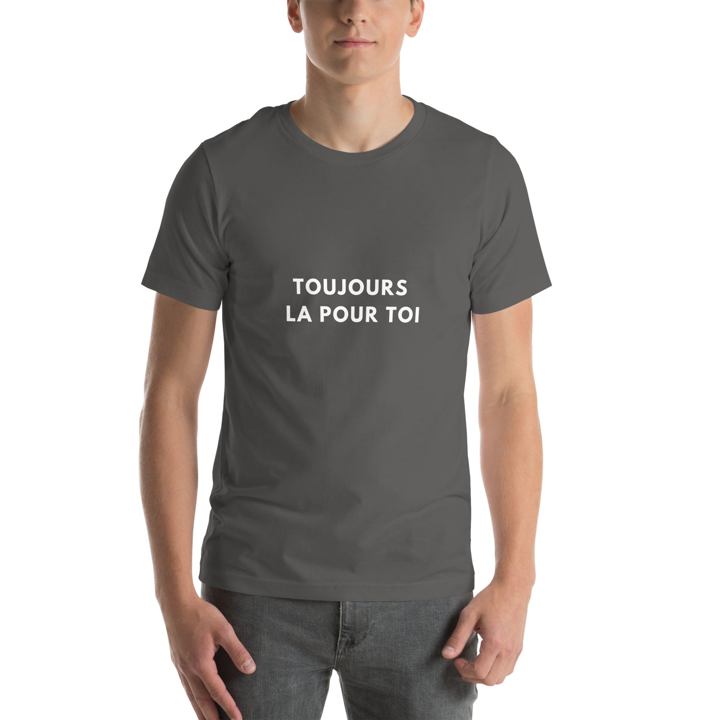 Toujours la pour toi Unisex t-shirt