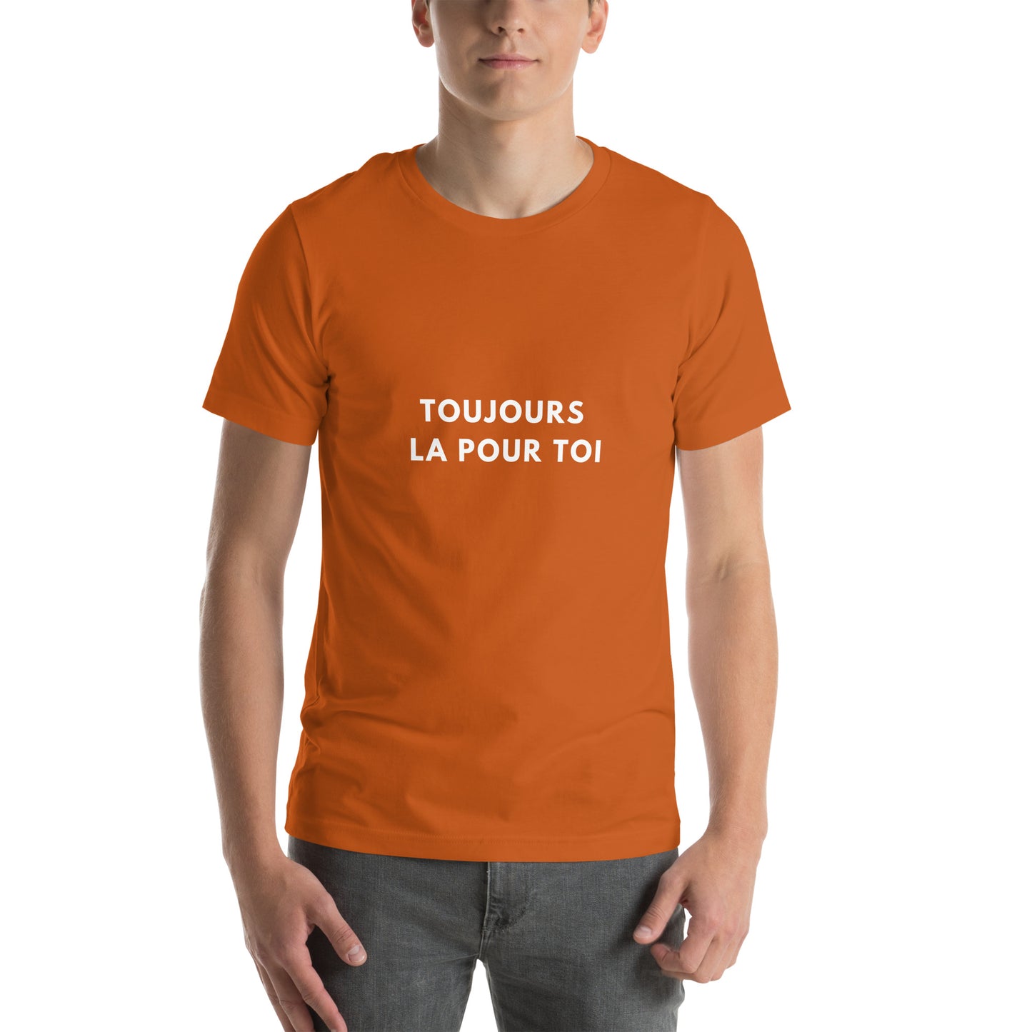 Toujours la pour toi Unisex t-shirt