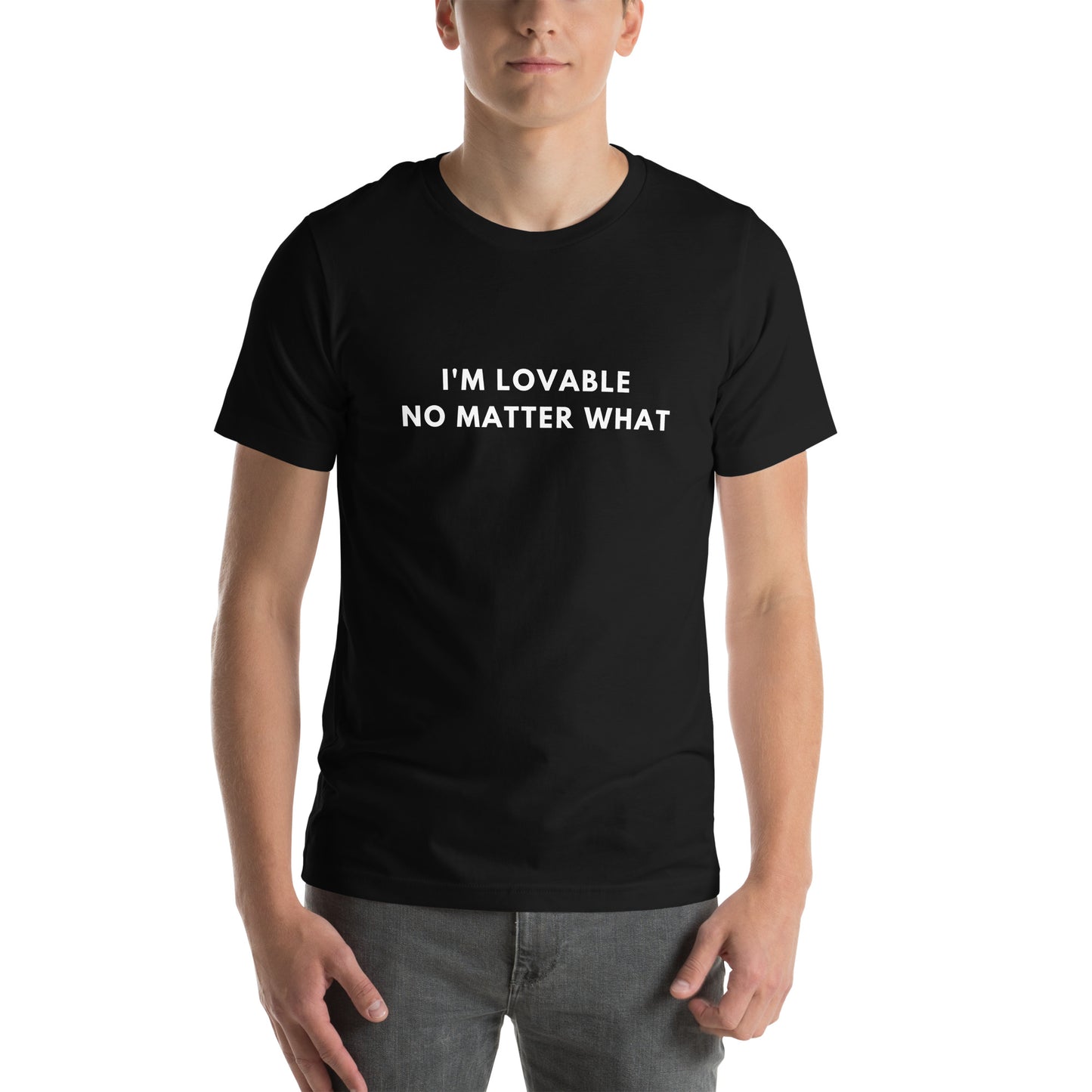 I'm lovable no matter what Unisex t-shirt