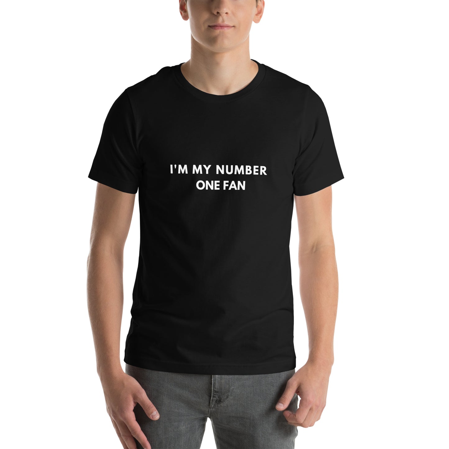 I'm my number one fan Unisex t-shirt
