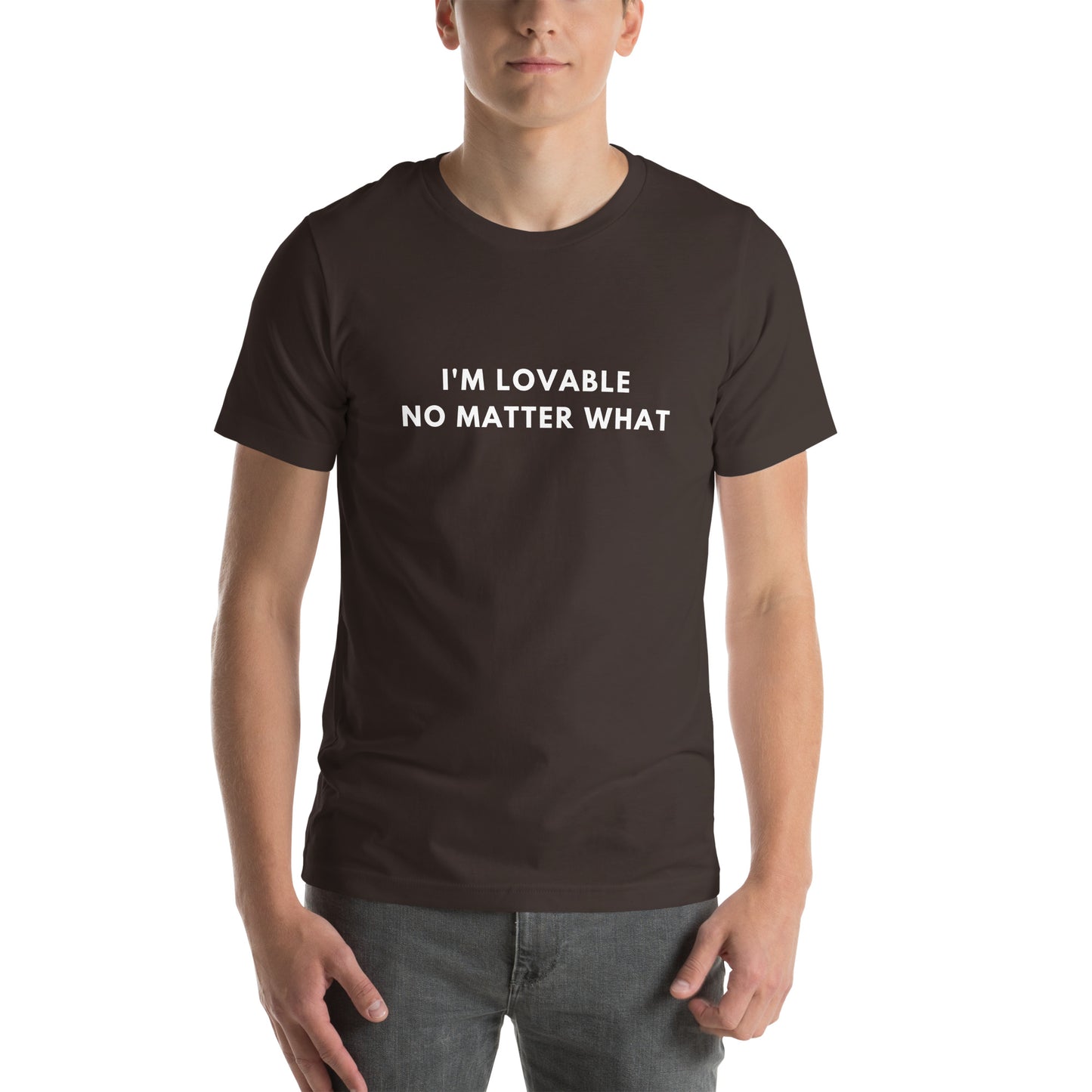 I'm lovable no matter what Unisex t-shirt