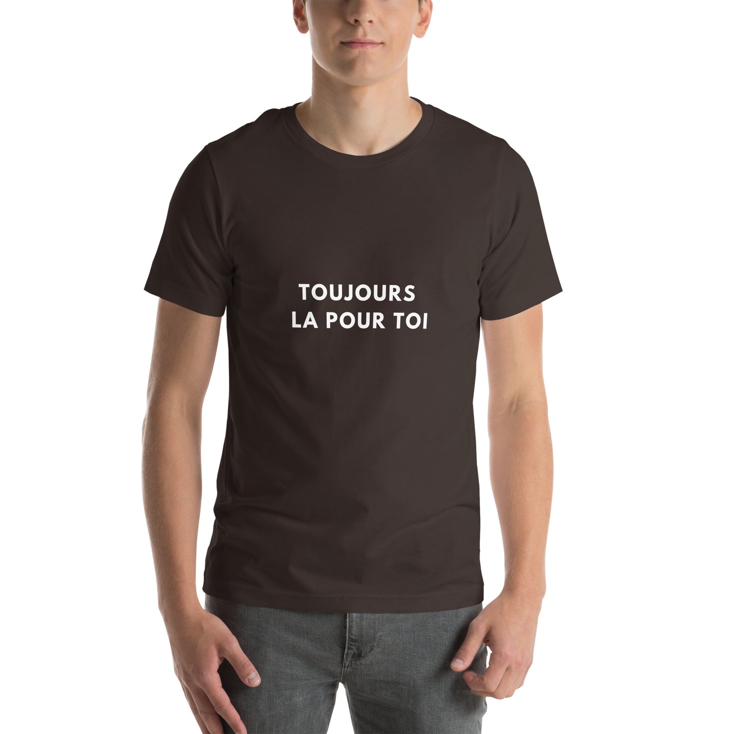 Toujours la pour toi Unisex t-shirt