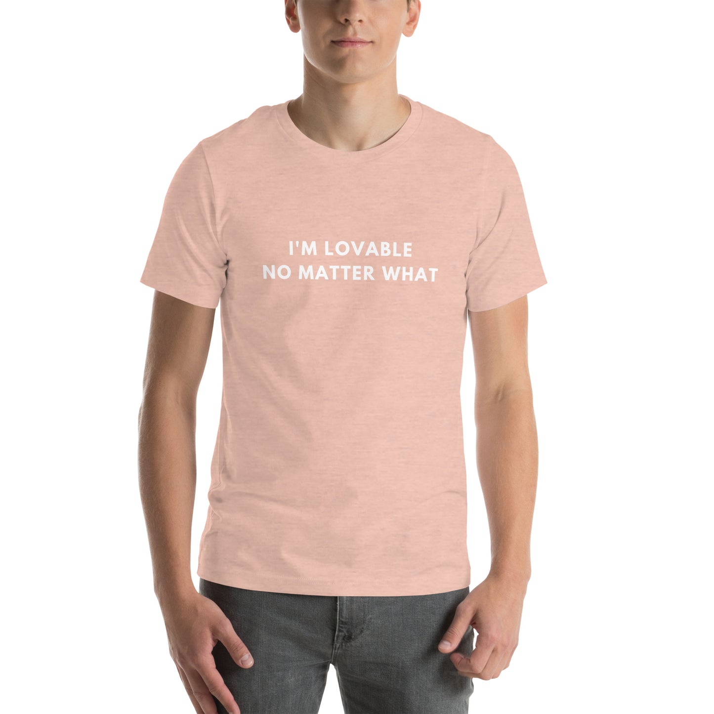 I'm lovable no matter what Unisex t-shirt