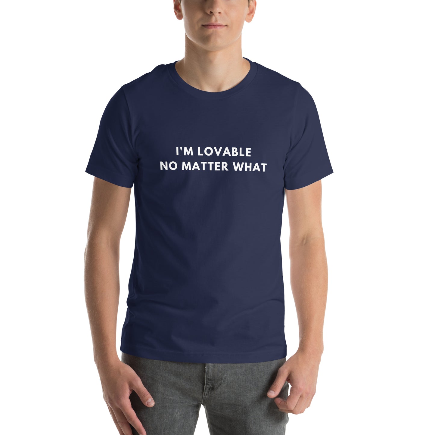 I'm lovable no matter what Unisex t-shirt