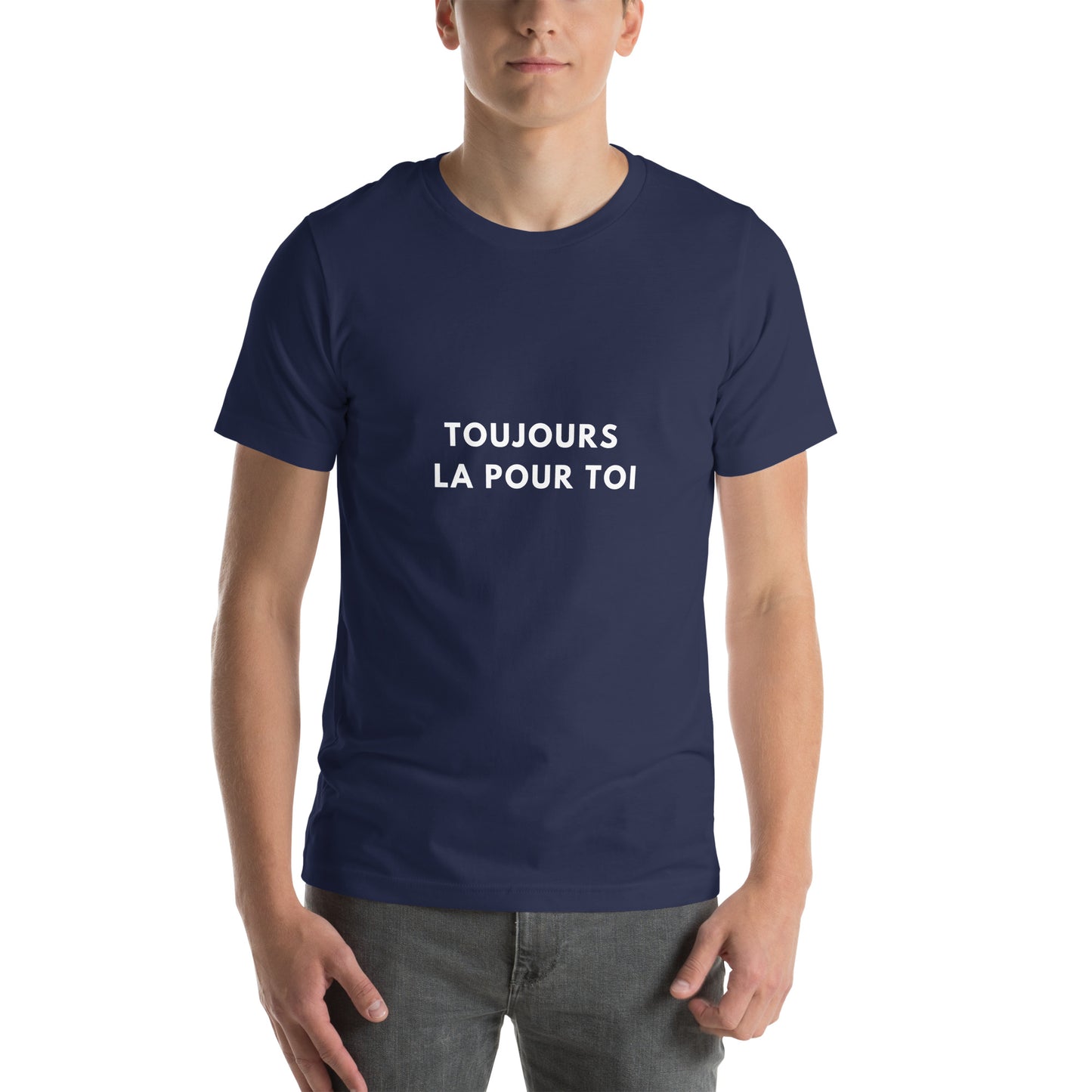 Toujours la pour toi Unisex t-shirt