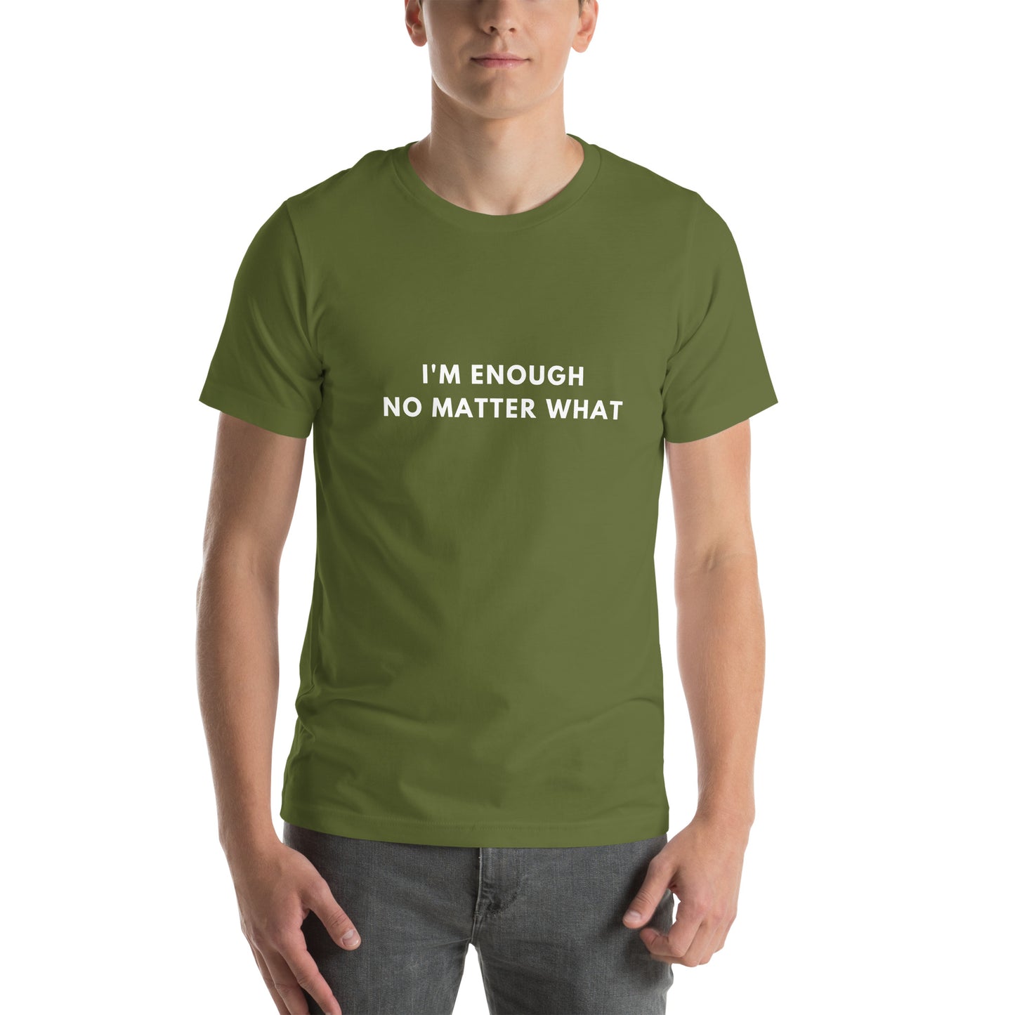 I'm enough no matter what Unisex t-shirt