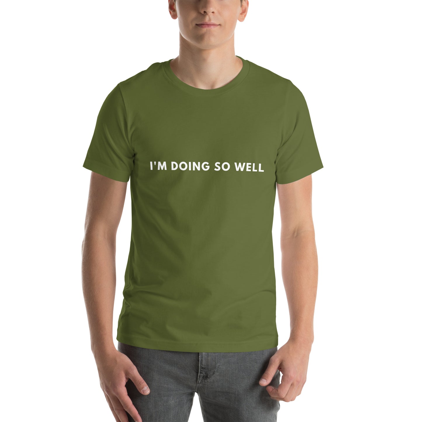I'm doing so well Unisex t-shirt