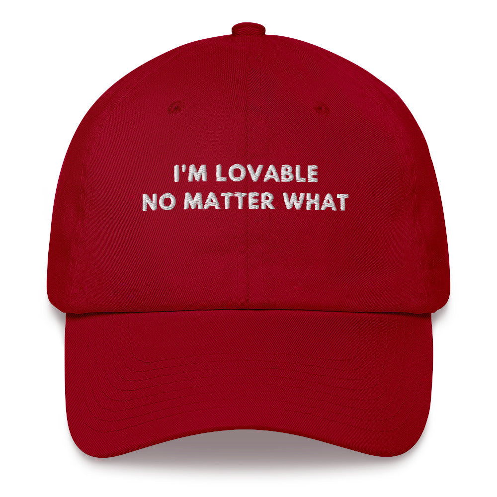 I'm lovable no matter what Embroidered Dad hat