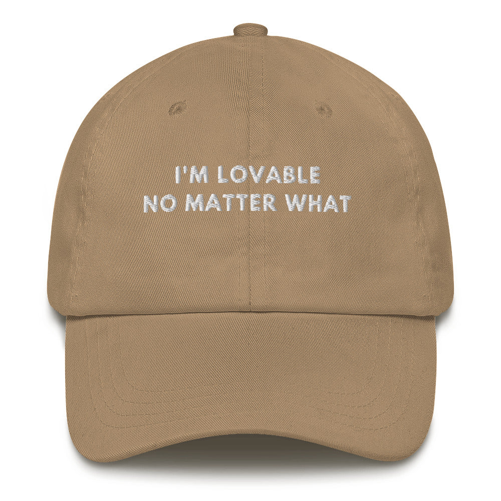 I'm lovable no matter what Embroidered Dad hat