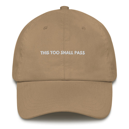 This too shall pass Embroidered Dad hat