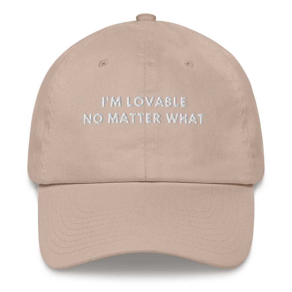 I'm lovable no matter what Embroidered Dad hat