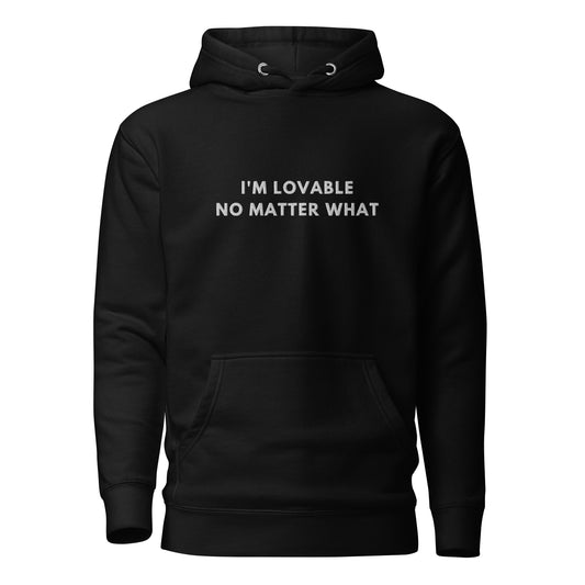 Im lovable no matter what Embroidered Unisex Hoodie