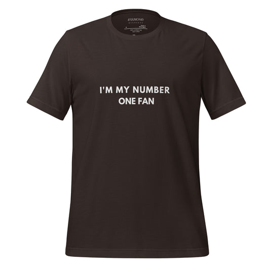 I'm my number one fan Unisex t-shirt